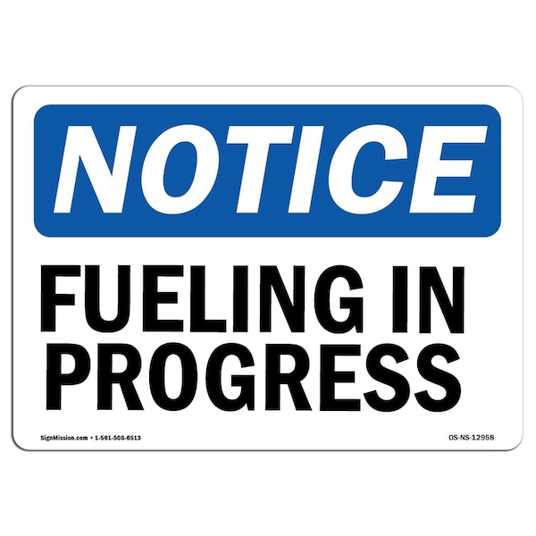 Safety Sign, OSHA Notice, 3.5" Height, Fueling In Progress Sign, Landscape, 10PK